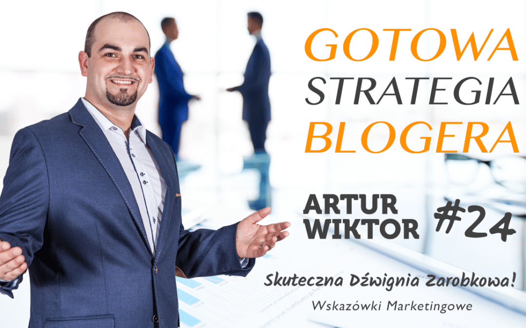 Gotowa strategia blogera – #24 Wskazówki Marketingowe