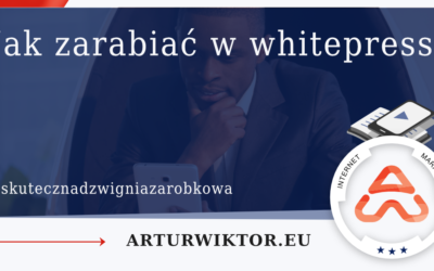 Jak zarabiać w whitepress?